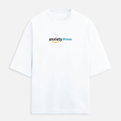 Anxiety Prime - Unisex Oversized Tshirt