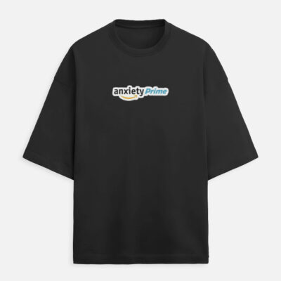 Anxiety Prime - Unisex Oversized Tshirt