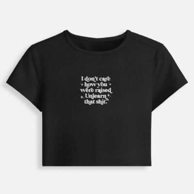 Front_1_c_2-7.jpg Unlearn that Shit - Baby Tee