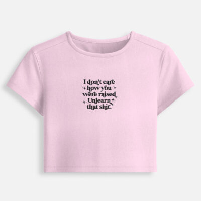 Front_1_c_45-6.jpg Unlearn that Shit - Baby Tee