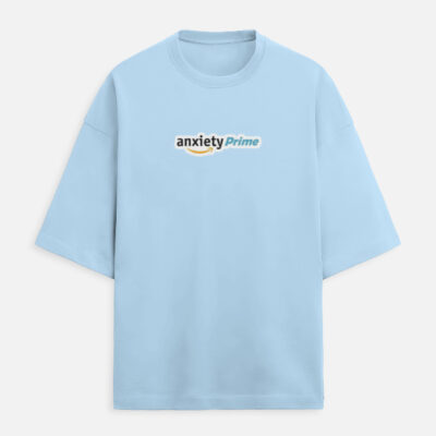 Anxiety Prime - Unisex Oversized Tshirt