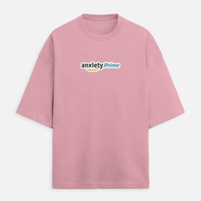 Anxiety Prime - Unisex Oversized Tshirt