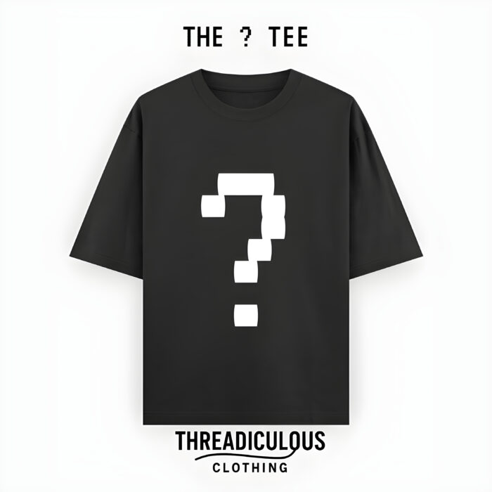 d652ce60-fd58-4aa3-a8e3-10ba499fd1b7 The ? Tee