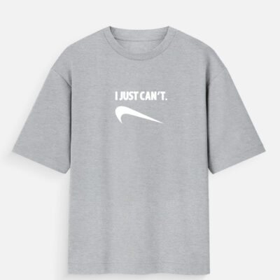 img_9d0b50e1b94bd6.jpg I Just Can't - Oversized T-Shirt