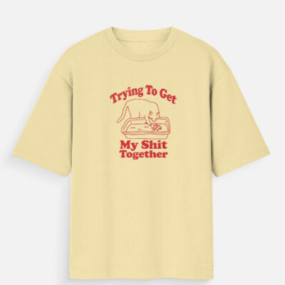 Tryna Get My Sh*t Together -  Oversized T-Shirt
