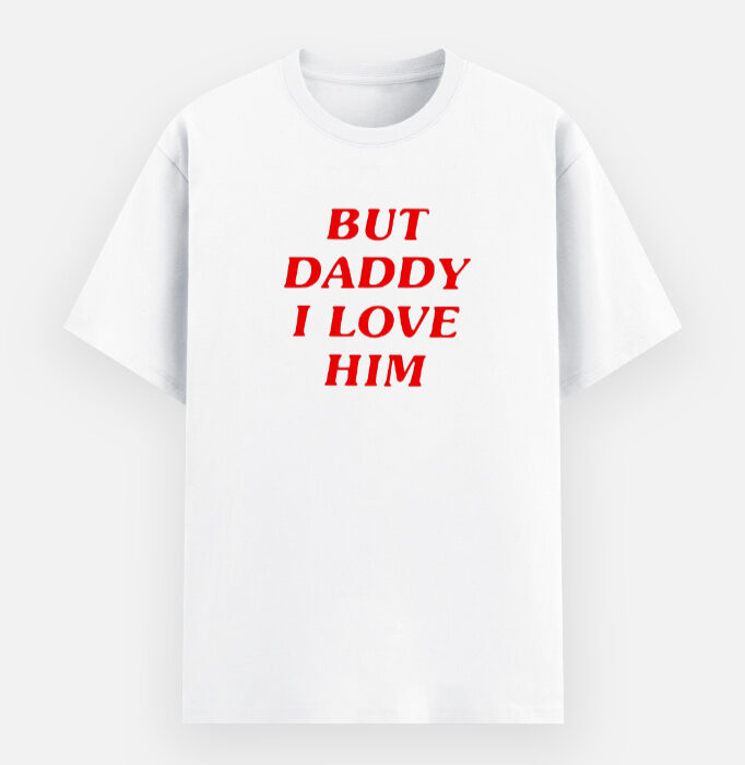 img_d7caa73c3edfa3.jpg But Daddy I Love Him - Basic T-Shirt